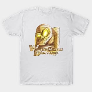 We Mummy dont party T-Shirt